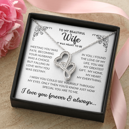 To My Wife - It Was Meant To Be (Heart-to-Heart Necklace)
