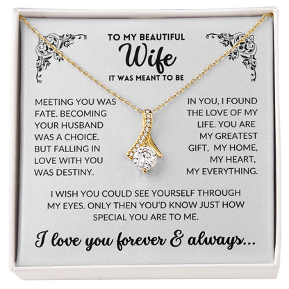 To My Wife - It Was Meant To Be (Alluring Beauty Necklace)
